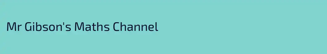 Mr Gibson's Maths Channel